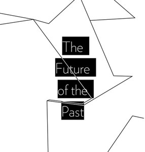 The Future of the Past 